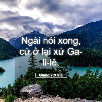 Picture 05 - Giăng 7:9 VIE - Ngài nói xong, cứ ở lại xứ - Bible Verse Picture