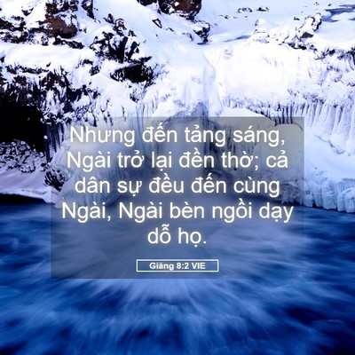 Picture 05 - Giăng 8:2 VIE - Nhưng đến tảng sáng, Ngài trở lại - Bible Verse Picture