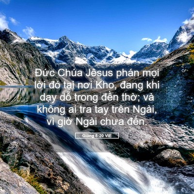 Picture 05 - Giăng 8:20 VIE - Đức Chúa Jêsus phán mọi lời đó tại - Bible Verse Picture