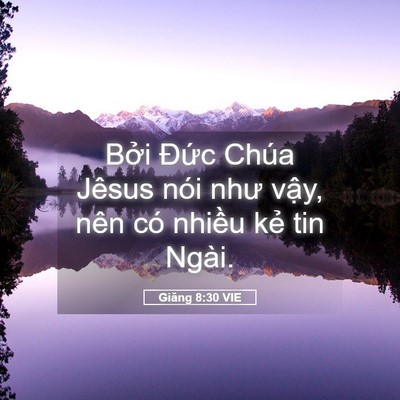 Picture 05 - Giăng 8:30 VIE - Bởi Đức Chúa Jêsus nói như vậy, nên - Bible Verse Picture