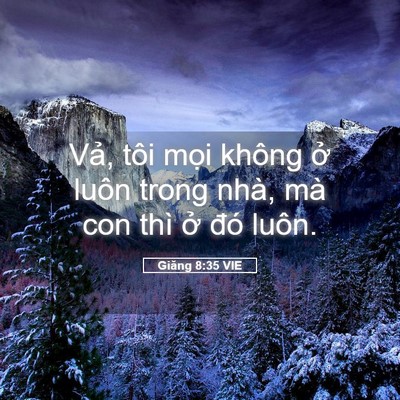 Picture 05 - Giăng 8:35 VIE - Vả, tôi mọi không ở luôn trong nhà, mà - Bible Verse Picture