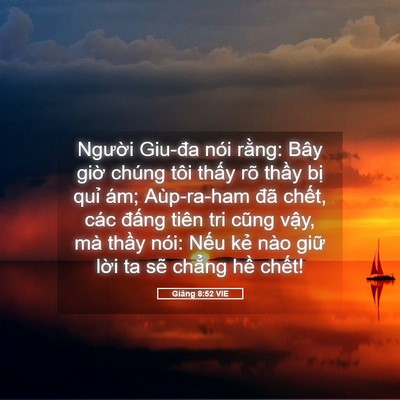 Picture 05 - Giăng 8:52 VIE - Người Giu-đa nói rằng: Bây giờ chúng - Bible Verse Picture