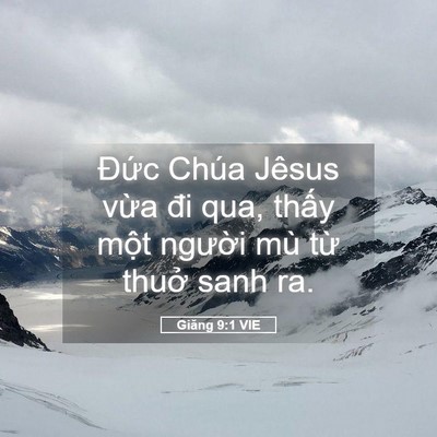 Picture 05 - Giăng 9:1 VIE - Đức Chúa Jêsus vừa đi qua, thấy một - Bible Verse Picture