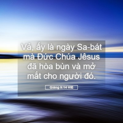 Picture 05 - Giăng 9:14 VIE - Vả, ấy là ngày Sa-bát mà Đức Chúa - Bible Verse Picture