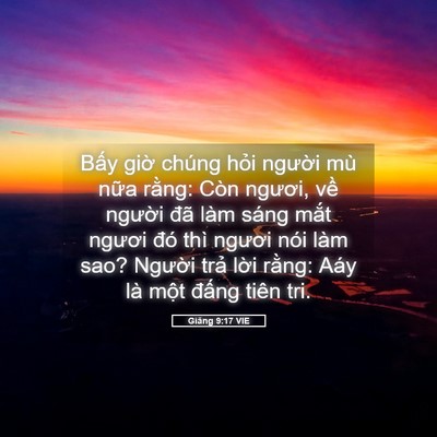 Picture 05 - Giăng 9:17 VIE - Bấy giờ chúng hỏi người mù nữa - Bible Verse Picture