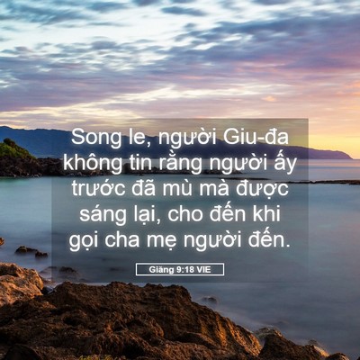 Picture 05 - Giăng 9:18 VIE - Song le, người Giu-đa không tin rằng - Bible Verse Picture