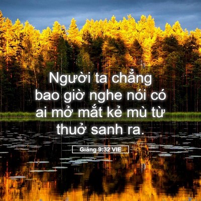 Picture 05 - Giăng 9:32 VIE - Người ta chẳng bao giờ nghe nói có ai - Bible Verse Picture