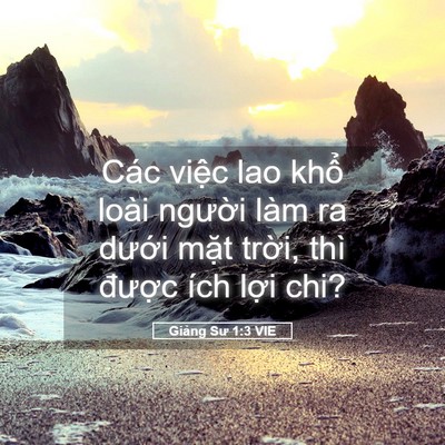 Picture 05 - Giảng Sư 1:3 VIE - Các việc lao khổ loài người làm ra - Bible Verse Picture