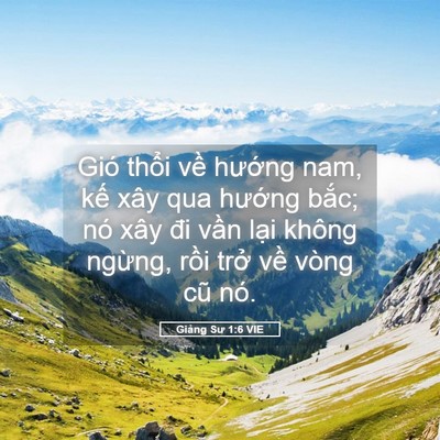 Picture 05 - Giảng Sư 1:6 VIE - Gió thổi về hướng nam, kế xây qua - Bible Verse Picture