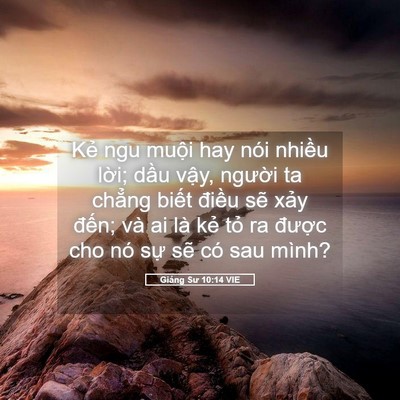 Picture 05 - Giảng Sư 10:14 VIE - Kẻ ngu muội hay nói nhiều lời; dầu - Bible Verse Picture