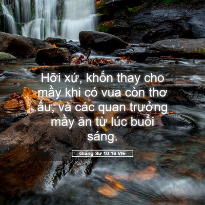 Picture 05 - Giảng Sư 10:16 VIE - Hỡi xứ, khốn thay cho mầy khi có vua - Bible Verse Picture