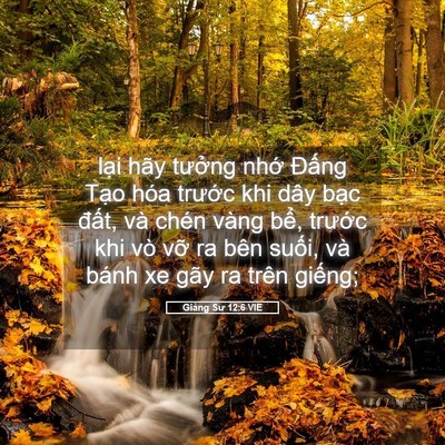 Picture 05 - Giảng Sư 12:6 VIE - lại hãy tưởng nhớ Đấng Tạo hóa - Bible Verse Picture