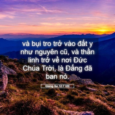 Picture 05 - Giảng Sư 12:7 VIE - và bụi tro trở vào đất y như nguyên - Bible Verse Picture