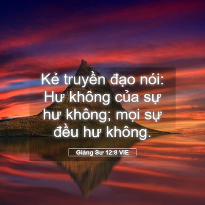 Picture 05 - Giảng Sư 12:8 VIE - Kẻ truyền đạo nói: Hư không của sự - Bible Verse Picture