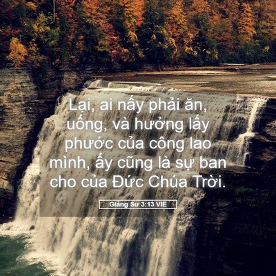 Picture 05 - Giảng Sư 3:13 VIE - Lại, ai nấy phải ăn, uống, và hưởng - Bible Verse Picture