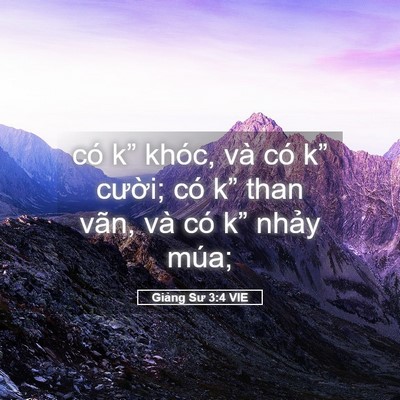 Picture 05 - Giảng Sư 3:4 VIE - có k” khóc, và có k” cười; có k” - Bible Verse Picture