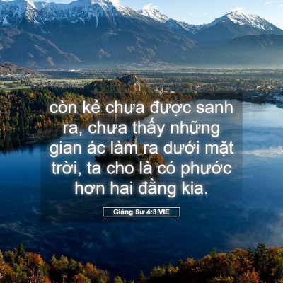 Picture 05 - Giảng Sư 4:3 VIE - còn kẻ chưa được sanh ra, chưa thấy - Bible Verse Picture