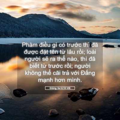 Picture 05 - Giảng Sư 6:10 VIE - Phàm điều gì có trước thì đã được - Bible Verse Picture