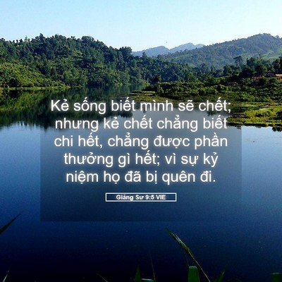 Picture 05 - Giảng Sư 9:5 VIE - Kẻ sống biết mình sẽ chết; nhưng kẻ - Bible Verse Picture