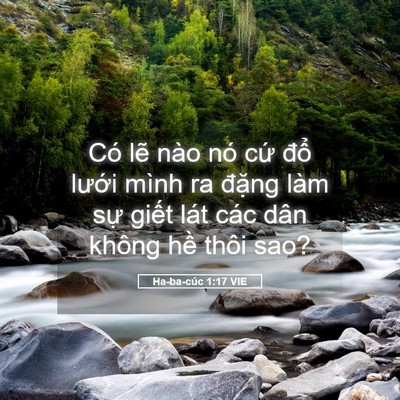 Picture 05 - Ha-ba-cúc 1:17 VIE - Có lẽ nào nó cứ đổ lưới mình ra - Bible Verse Picture