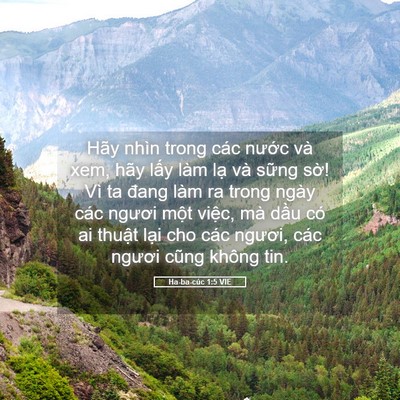 Picture 05 - Ha-ba-cúc 1:5 VIE - Hãy nhìn trong các nước và xem, hãy lấy - Bible Verse Picture