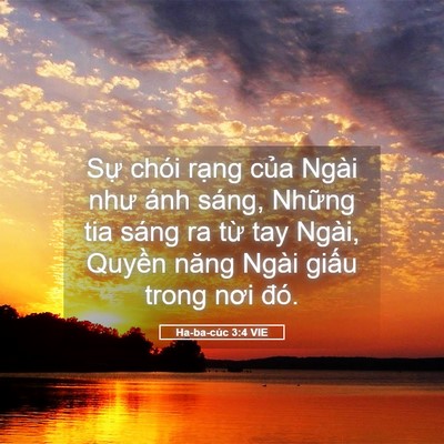 Picture 05 - Ha-ba-cúc 3:4 VIE - Sự chói rạng của Ngài như ánh sáng, - Bible Verse Picture