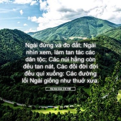 Picture 05 - Ha-ba-cúc 3:6 VIE - Ngài đứng và đo đất; Ngài nhìn xem, - Bible Verse Picture