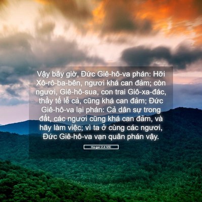 Picture 05 - Ha-gai 2:4 VIE - Vậy bây giờ, Đức Giê-hô-va phán: Hỡi - Bible Verse Picture