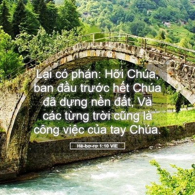 Picture 05 - Hê-bơ-rơ 1:10 VIE - Lại có phán: Hỡi Chúa, ban đầu trước - Bible Verse Picture