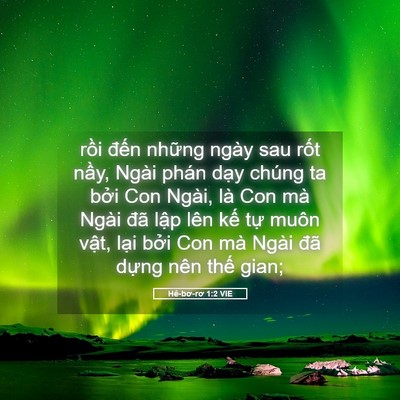 Picture 05 - Hê-bơ-rơ 1:2 VIE - rồi đến những ngày sau rốt nầy, Ngài - Bible Verse Picture
