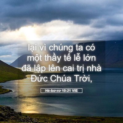 Picture 05 - Hê-bơ-rơ 10:21 VIE - lại vì chúng ta có một thầy tế lễ - Bible Verse Picture