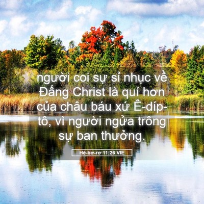 Picture 05 - Hê-bơ-rơ 11:26 VIE - người coi sự sỉ nhục về Đấng Christ - Bible Verse Picture