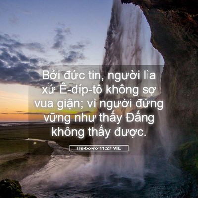Picture 05 - Hê-bơ-rơ 11:27 VIE - Bởi đức tin, người lìa xứ Ê-díp-tô - Bible Verse Picture