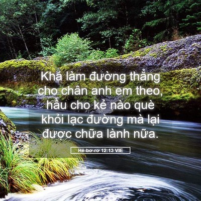 Picture 05 - Hê-bơ-rơ 12:13 VIE - Khá làm đường thẳng cho chân anh em - Bible Verse Picture