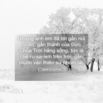 Picture 05 - Hê-bơ-rơ 12:22 VIE - Nhưng anh em đã tới gần núi Si-ôn, gần - Bible Verse Picture