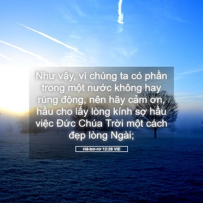 Picture 05 - Hê-bơ-rơ 12:28 VIE - Như vậy, vì chúng ta có phần trong một - Bible Verse Picture