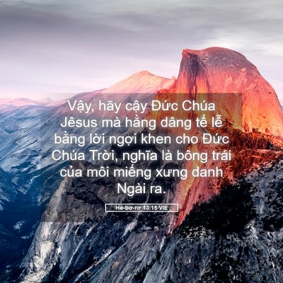 Picture 05 - Hê-bơ-rơ 13:15 VIE - Vậy, hãy cậy Đức Chúa Jêsus mà hằng - Bible Verse Picture
