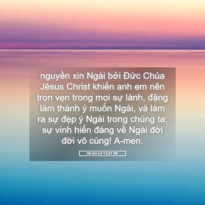 Picture 05 - Hê-bơ-rơ 13:21 VIE - nguyền xin Ngài bởi Đức Chúa Jêsus - Bible Verse Picture