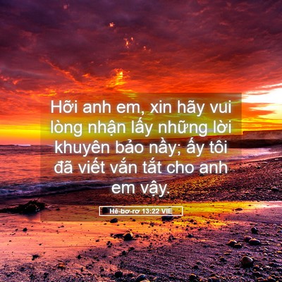 Picture 05 - Hê-bơ-rơ 13:22 VIE - Hỡi anh em, xin hãy vui lòng nhận lấy - Bible Verse Picture