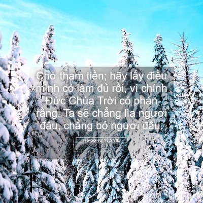 Picture 05 - Hê-bơ-rơ 13:5 VIE - Chớ tham tiền; hãy lấy điều mình có - Bible Verse Picture