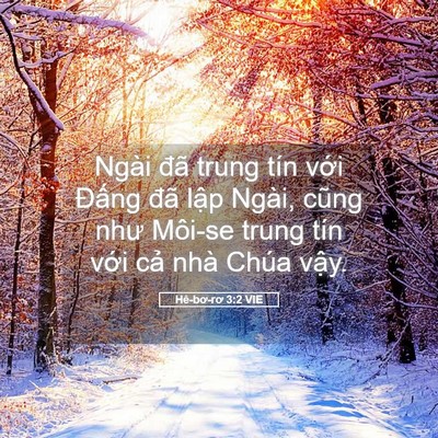Picture 05 - Hê-bơ-rơ 3:2 VIE - Ngài đã trung tín với Đấng đã lập - Bible Verse Picture