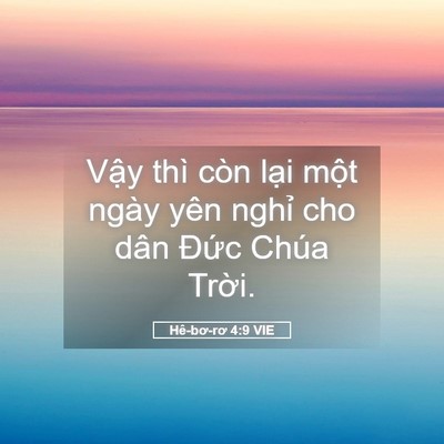 Picture 05 - Hê-bơ-rơ 4:9 VIE - Vậy thì còn lại một ngày yên nghỉ cho - Bible Verse Picture