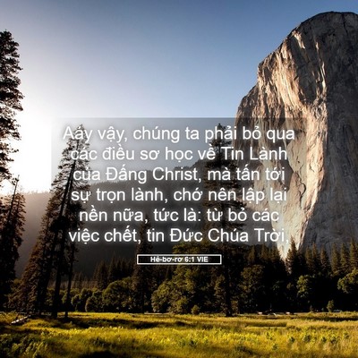 Picture 05 - Hê-bơ-rơ 6:1 VIE - Aáy vậy, chúng ta phải bỏ qua các - Bible Verse Picture