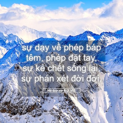 Picture 05 - Hê-bơ-rơ 6:2 VIE - sự dạy về phép báp têm, phép đặt - Bible Verse Picture