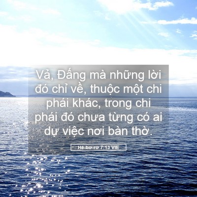 Picture 05 - Hê-bơ-rơ 7:13 VIE - Vả, Đấng mà những lời đó chỉ về, - Bible Verse Picture