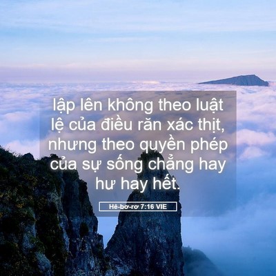 Picture 05 - Hê-bơ-rơ 7:16 VIE - lập lên không theo luật lệ của điều - Bible Verse Picture