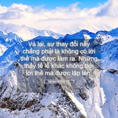 Picture 05 - Hê-bơ-rơ 7:20 VIE - Vả lại, sự thay đổi nầy chẳng phải - Bible Verse Picture