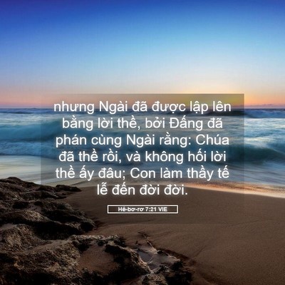 Picture 05 - Hê-bơ-rơ 7:21 VIE - nhưng Ngài đã được lập lên bằng - Bible Verse Picture