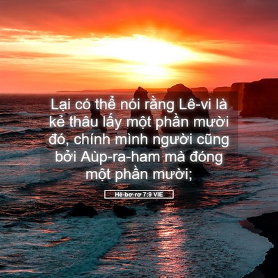 Picture 05 - Hê-bơ-rơ 7:9 VIE - Lại có thể nói rằng Lê-vi là kẻ thâu - Bible Verse Picture