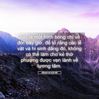 Picture 05 - Hê-bơ-rơ 9:9 VIE - Aáy là một hình bóng chỉ về đời bây - Bible Verse Picture